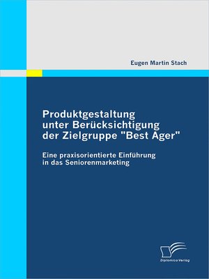 cover image of Produktgestaltung unter Berücksichtigung der Zielgruppe "Best Ager"